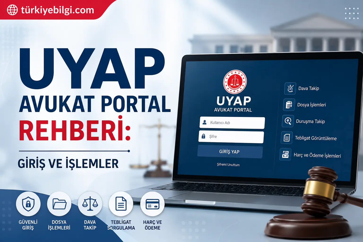 UYAP Avukat Portal Rehberi 2026: Giriş ve İşlemler